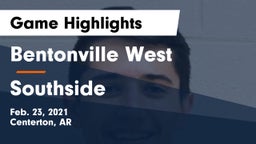 Bentonville West  vs Southside  Game Highlights - Feb. 23, 2021