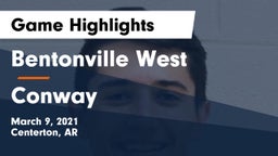 Bentonville West  vs Conway  Game Highlights - March 9, 2021