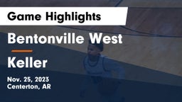 Bentonville West  vs Keller  Game Highlights - Nov. 25, 2023