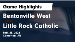 Bentonville West  vs Little Rock Catholic Game Highlights - Feb. 28, 2022