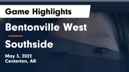Bentonville West  vs Southside  Game Highlights - May 3, 2022