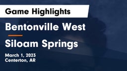Bentonville West  vs Siloam Springs  Game Highlights - March 1, 2023