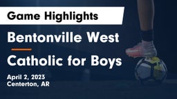 Bentonville West  vs Catholic  for Boys Game Highlights - April 2, 2023