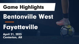 Bentonville West  vs Fayetteville  Game Highlights - April 21, 2023