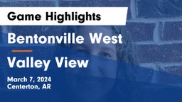 Bentonville West  vs Valley View  Game Highlights - March 7, 2024