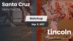 Matchup: Santa Cruz High Scho vs. Lincoln  2017
