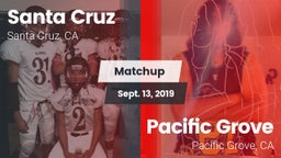 Matchup: Santa Cruz High Scho vs. Pacific Grove  2019