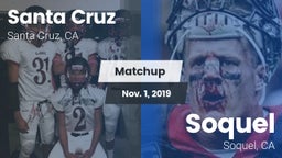 Matchup: Santa Cruz High Scho vs. Soquel  2019
