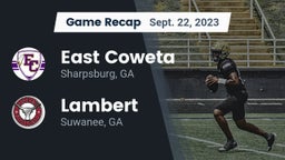 Recap: East Coweta  vs. Lambert  2023