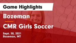 Bozeman  vs CMR Girls Soccer Game Highlights - Sept. 30, 2021