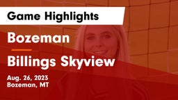 Bozeman  vs Billings Skyview  Game Highlights - Aug. 26, 2023