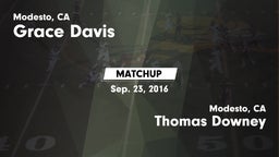 Matchup: Grace Davis High Sch vs. Thomas Downey  2016