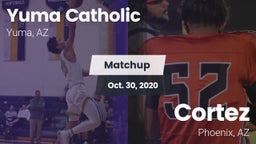 Matchup: Yuma Catholic High vs. Cortez  2020