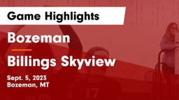 Bozeman  vs Billings Skyview  Game Highlights - Sept. 5, 2023
