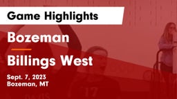 Bozeman  vs Billings West  Game Highlights - Sept. 7, 2023