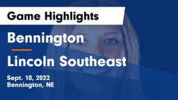 Bennington  vs Lincoln Southeast  Game Highlights - Sept. 10, 2022