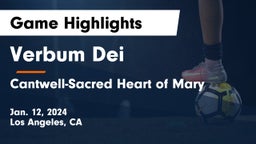 Verbum Dei  vs Cantwell-Sacred Heart of Mary Game Highlights - Jan. 12, 2024