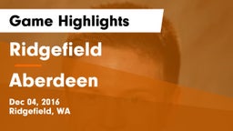 Ridgefield  vs Aberdeen  Game Highlights - Dec 04, 2016