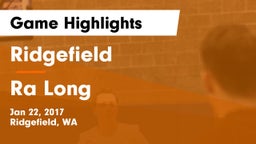 Ridgefield  vs Ra Long Game Highlights - Jan 22, 2017