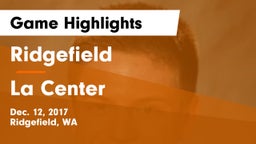 Ridgefield  vs La Center  Game Highlights - Dec. 12, 2017