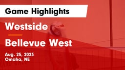 Westside  vs Bellevue West Game Highlights - Aug. 25, 2023