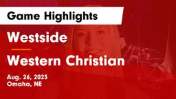 Westside  vs Western Christian Game Highlights - Aug. 26, 2023