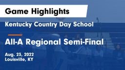 Kentucky Country Day School vs All-A Regional Semi-Final Game Highlights - Aug. 23, 2022