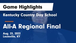 Kentucky Country Day School vs All-A Regional Final Game Highlights - Aug. 23, 2022