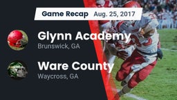 Recap: Glynn Academy  vs. Ware County  2017