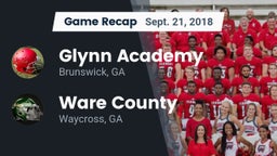 Recap: Glynn Academy  vs. Ware County  2018