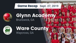 Recap: Glynn Academy  vs. Ware County  2019