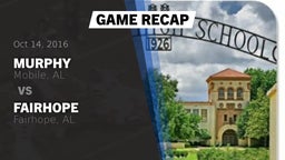 Recap: Murphy  vs. Fairhope  2016