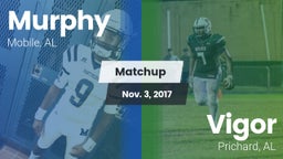 Matchup: Murphy  vs. Vigor  2017
