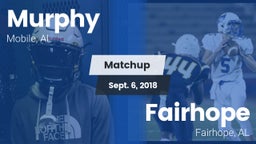 Matchup: Murphy  vs. Fairhope  2018