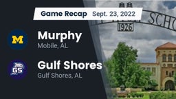 Recap: Murphy  vs. Gulf Shores  2022