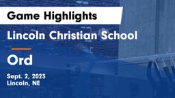 Lincoln Christian School vs Ord  Game Highlights - Sept. 2, 2023