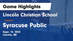 Lincoln Christian School vs Syracuse Public  Game Highlights - Sept. 14, 2023