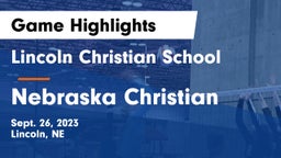 Lincoln Christian School vs Nebraska Christian  Game Highlights - Sept. 26, 2023