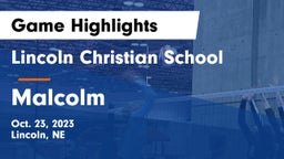 Lincoln Christian School vs Malcolm  Game Highlights - Oct. 23, 2023