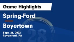 Spring-Ford  vs Boyertown Game Highlights - Sept. 26, 2022