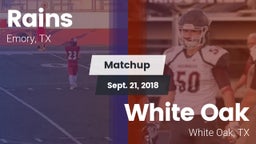 Matchup: Rains  vs. White Oak  2018