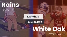 Matchup: Rains  vs. White Oak  2019