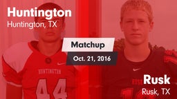 Matchup: Huntington High vs. Rusk  2016