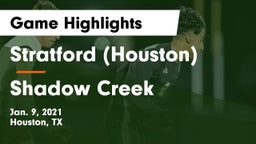 Stratford  (Houston) vs Shadow Creek  Game Highlights - Jan. 9, 2021