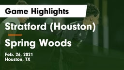 Stratford  (Houston) vs Spring Woods  Game Highlights - Feb. 26, 2021