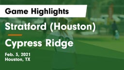 Stratford  (Houston) vs Cypress Ridge  Game Highlights - Feb. 3, 2021