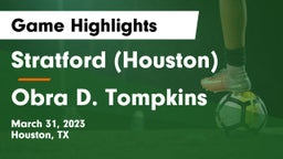 Stratford  (Houston) vs Obra D. Tompkins  Game Highlights - March 31, 2023