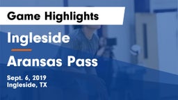Ingleside  vs Aransas Pass  Game Highlights - Sept. 6, 2019