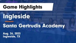 Ingleside  vs Santa Gertrudis Academy Game Highlights - Aug. 26, 2023