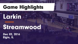 Larkin  vs Streamwood  Game Highlights - Dec 02, 2016